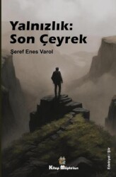 Yalnızlık: Son Çeyrek - Kitap Müptelası Yayınları