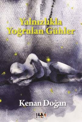 Yalnızlıkla Yoğrulan Günler - 1
