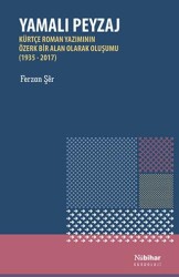 Yamalı Peyzaj - Kürtçe Roman Yazımının Özerk Bir Alan Olarak Oluşumu 1935-2017 - Nubihar Yayınları