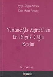 Yamanoğlu Aşireti’nin En Büyük Oğlu Kerim - İleri Yayınları