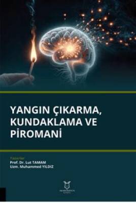 Yangın Çıkarma, Kundaklama ve Piromani - 1