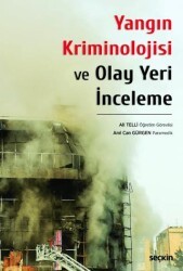 Yangın Kriminolojisi ve Olay Yeri İnceleme - Seçkin Yayıncılık
