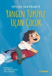 Yangın Tüpüyle Uçan Çocuk - Tudem Yayınları