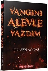 Yangını Alevle Yazdım - Bilgeoğuz Yayınları