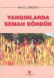 Yangınlarda Semah Döndük - Can Yayınları (Ali Adil Atalay)