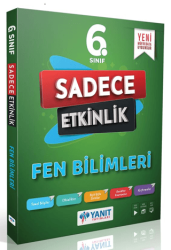 6. Sınıf Fen Bilimleri Sadece Etkinlik - Yanıt Yayınları