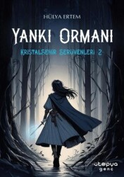 Yankı Ormanı, Kristalşehir Serüvenleri-2 - Ütopya Genç