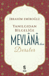 Yanılgıdan Bilgeliğe Mevlana`dan Dersler - İnsan Yayınları