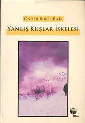Yanlış Kuşlar İskelesi - Belge Yayınları