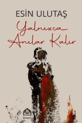 Yanlızca Anılar Kalır - Kekeme Yayınları