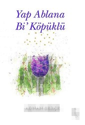 Yap Ablana Bi` Köpüklü - İkinci Adam Yayınları