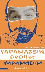 Yapamazsın Dediler Yapamadım - İnkılap Kitabevi