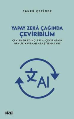 Yapay Zekâ Çağında Çeviribilim - 1