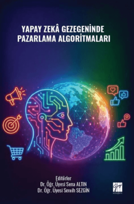 Yapay Zekâ Gezegeninde Pazarlama Algoritmaları - 1