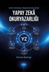 Yapay Zekâ Odaklı Organizasyonlar İçin Yapay Zekâ Okuryazarlığı - Nobel Akademik Yayıncılık