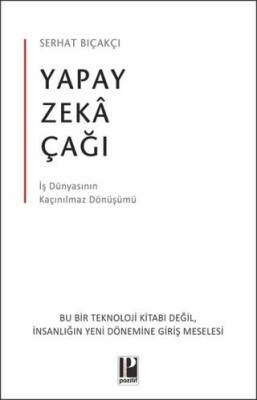 Yapay Zeka Çağı - İş Dünyasının Kaçınılmaz Dönüşümü - 1