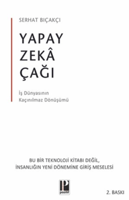 Yapay Zeka Çağı - İş Dünyasının Kaçınılmaz Dönüşümü - 1
