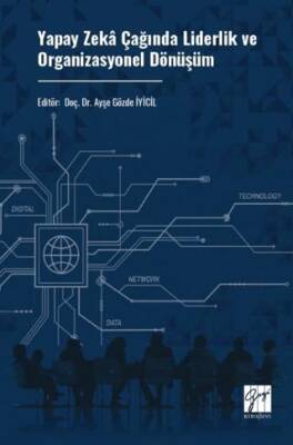 Yapay Zeka Çağında Liderlik ve Organizasyonel Dönüşüm - 1