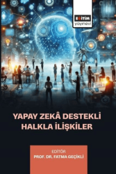 Yapay Zeka Destekli Halkla İlişkiler - Eğitim Yayınevi - Bilimsel Eserler