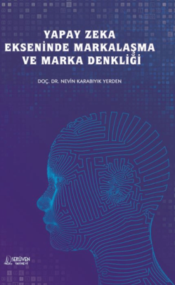 Yapay Zeka Ekseninde Markalaşma ve Marka Denkliği - 1