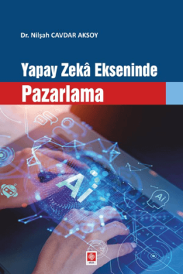Yapay Zeka Ekseninde Pazarlama - 1