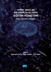 Yapay Zeka ve Bir Disiplin Olarak Eğitim Yöntemi - Nobel Akademik Yayıncılık