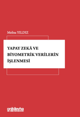 Yapay Zeka ve Biyometrik Verilerin İşlenmesi - 1