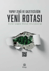 Yapay Zeka ve Gazeteciliğin Yeni Rotası - AA Kitap