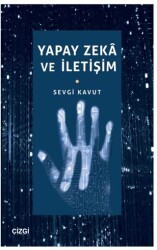 Yapay Zeka ve İletişim - Çizgi Kitabevi Yayınları