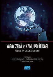 Yapay Zeka ve Kamu Politikası - Ülke İncelemeleri - Nobel Akademik Yayıncılık