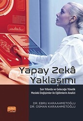 Yapay Zeka Yaklaşımı - Son Yıllarda Ve Geleceğe Yönelik Mesleki Değişimler İle Eğilimlerin Analizi - Nobel Bilimsel Eserler