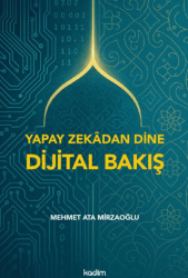 Yapay Zekadan Dine Dijital Bakış - Kadim Yayınları