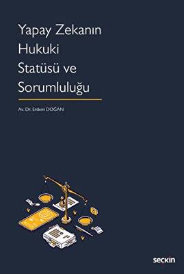 Yapay Zekanın Hukuki Statüsü ve Sorumluluğu - 1