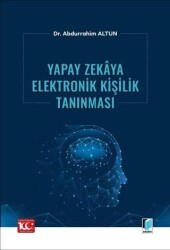 Yapay Zekaya Elektronik Kişilik Tanınması - Adalet Yayınevi