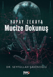 Yapay Zekaya Mucize Dokunuş - Tilki Kitap