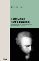 Yapay Zekayı Kant’la Düşünmek - Çizgi Kitabevi Yayınları