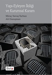 Yapı Eyleyen İkiliği ve Kurumsal Kuram - Beta Yayınevi