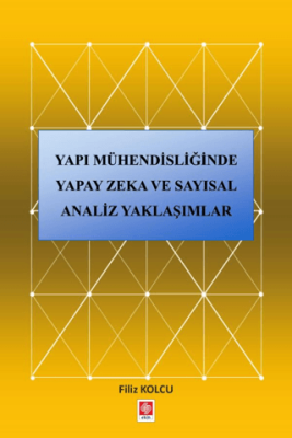 Yapı Mühendisliğinde Yapay Zeka ve Sayısal Analiz Yaklaşımlar - 1