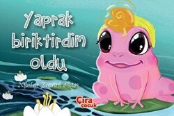 Yaprak Biriktirdim Oldu - Çıra Çocuk Yayınları