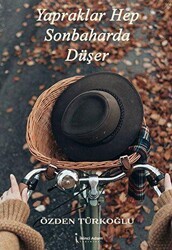 Yapraklar Hep Sonbaharda Düşer - İkinci Adam Yayınları