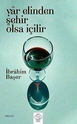 Yar Elinden Şehir Olsa İçilir - Post Yayınevi