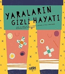 Yaraların Gizli Hayatı - Abm Yayınevi