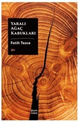 Yaralı Ağaç Kabukları - Çıra Yayınları