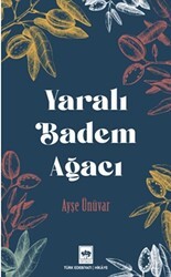 Yaralı Badem Ağacı - Ötüken Neşriyat