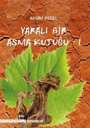 Yaralı Bir Asma Kütüğü - 1 - İnsancıl Yayınları