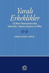 Yaralı Erkeklikler - İletişim Yayınevi