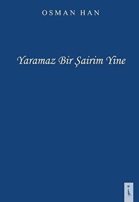 Yaramaz Bir Şairim Yine - 1