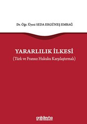 Yararlılık İlkesi Türk ve Fransız Hukuku Karşılaştırmalı - On İki Levha Yayınları