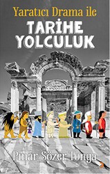 Yaratıcı Drama ile Tarihe Yolculuk - Cinius Yayınları
