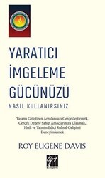 Yaratıcı İmgeleme Gücünüzü Nasıl Kullanırsınız - Gazi Kitabevi